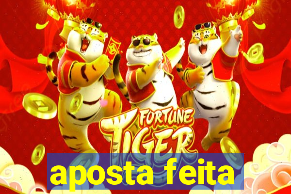 aposta feita